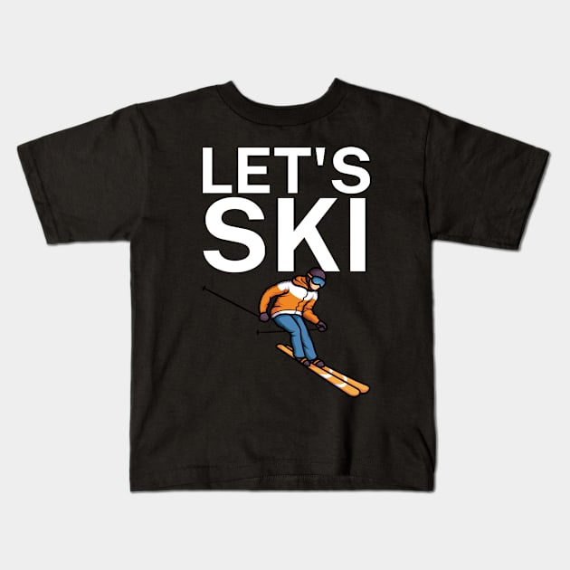 Lets ski Kids T-Shirt by maxcode